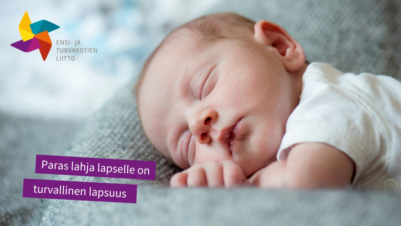 Ensi- ja turvakotien liitto - Federation of Mother and child homes and Shelters ad